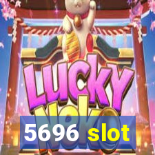 5696 slot